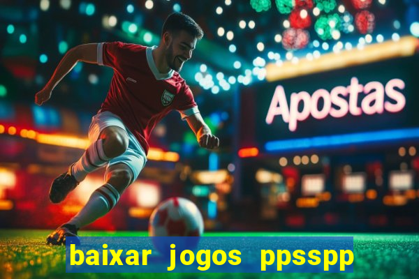 baixar jogos ppsspp para android